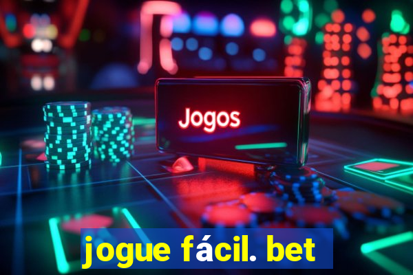 jogue fácil. bet