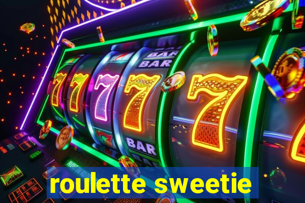 roulette sweetie