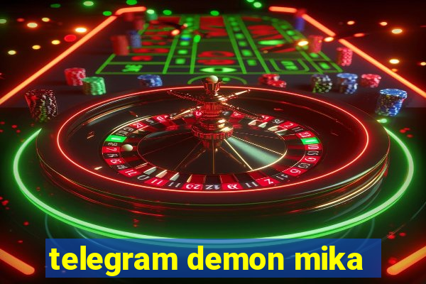 telegram demon mika