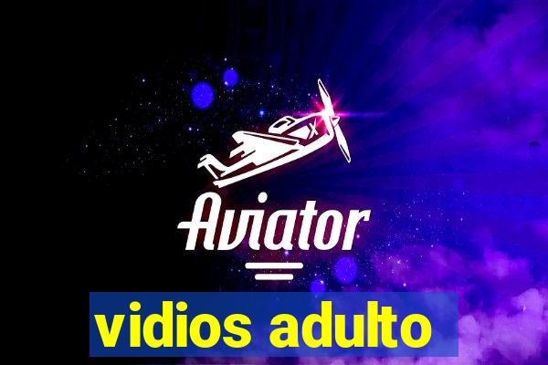 vidios adulto