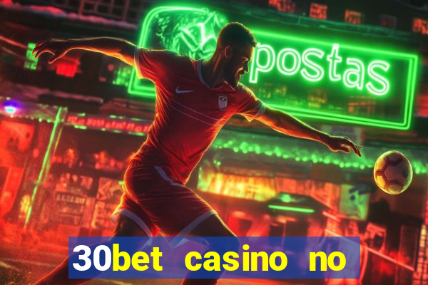 30bet casino no deposit bonus