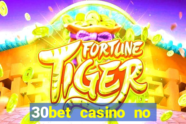 30bet casino no deposit bonus