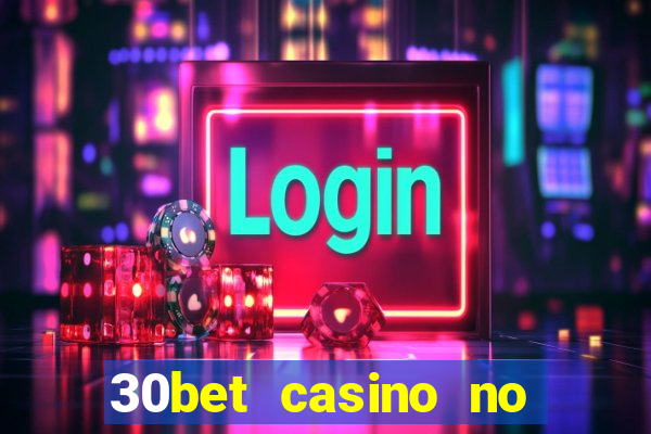 30bet casino no deposit bonus