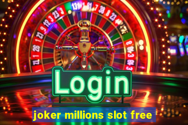 joker millions slot free