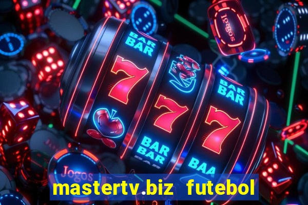 mastertv.biz futebol ao vivo