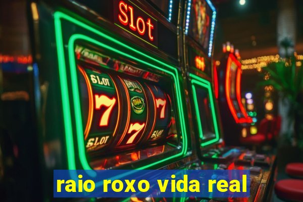 raio roxo vida real