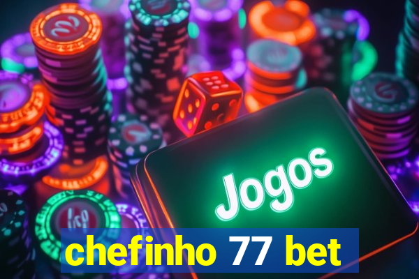 chefinho 77 bet