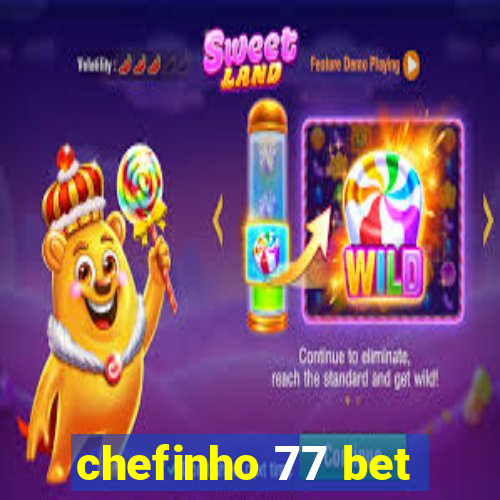 chefinho 77 bet