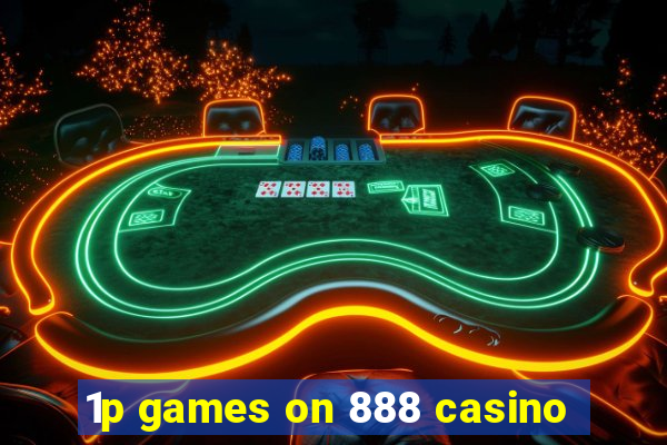 1p games on 888 casino