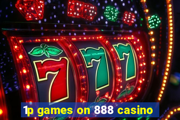 1p games on 888 casino