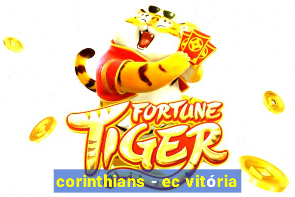 corinthians - ec vitória