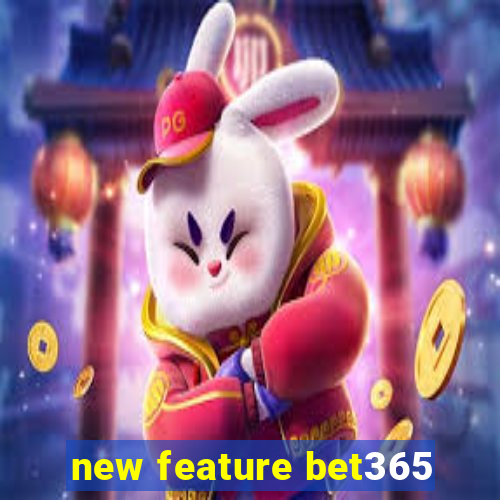 new feature bet365