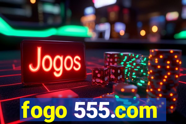 fogo 555.com