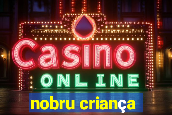 nobru criança