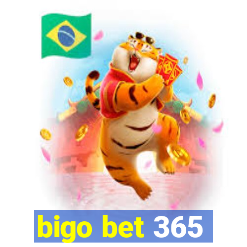 bigo bet 365