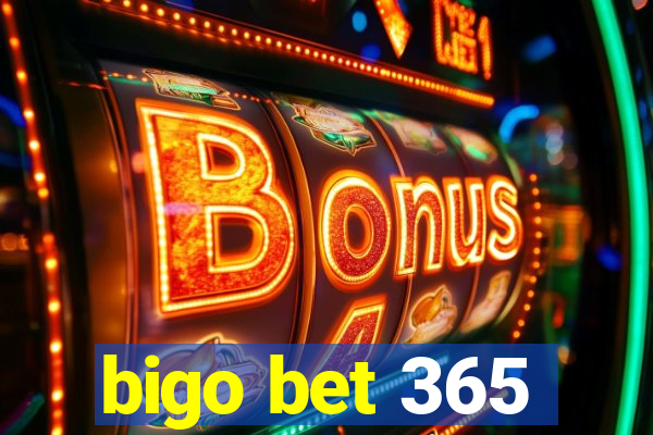 bigo bet 365