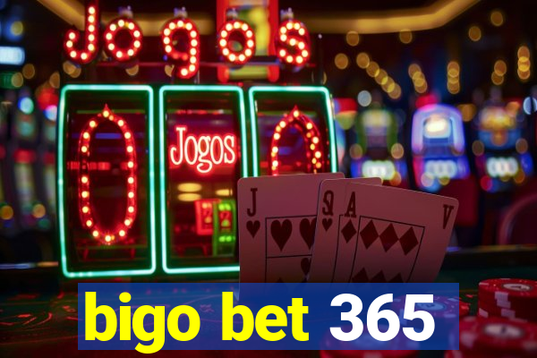 bigo bet 365