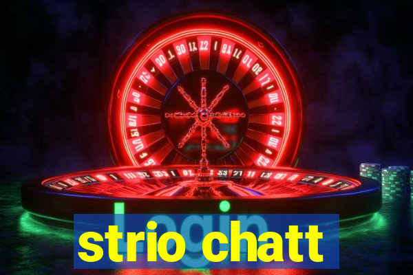 strio chatt