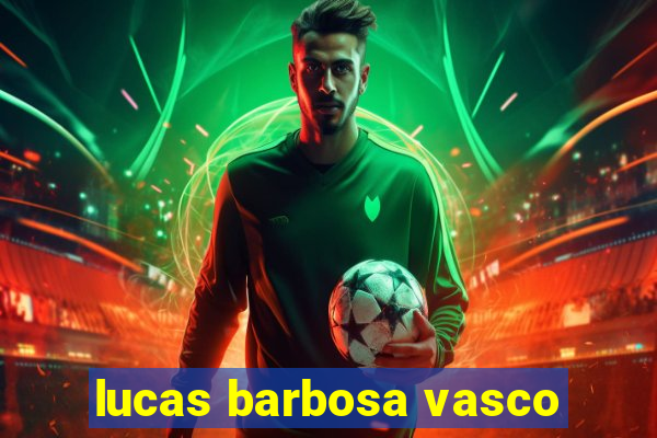 lucas barbosa vasco