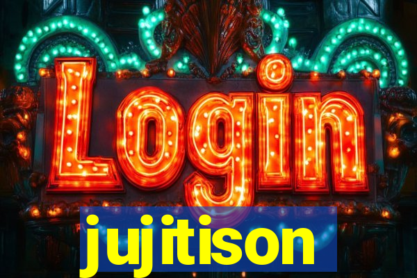 jujitison