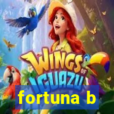 fortuna b