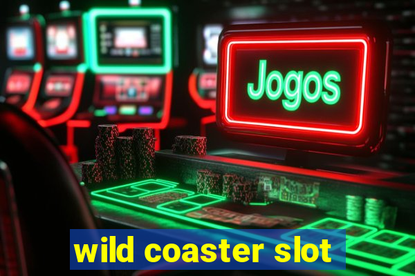 wild coaster slot