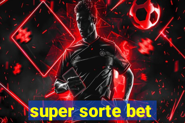 super sorte bet