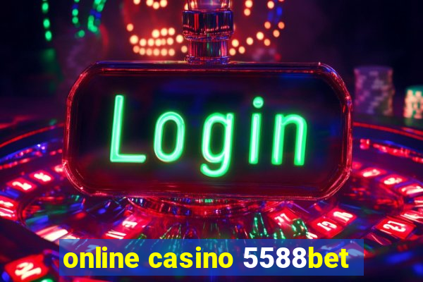 online casino 5588bet