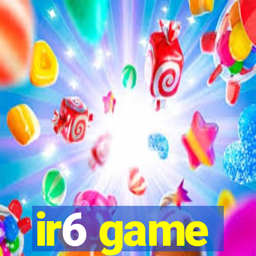 ir6 game