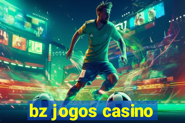 bz jogos casino