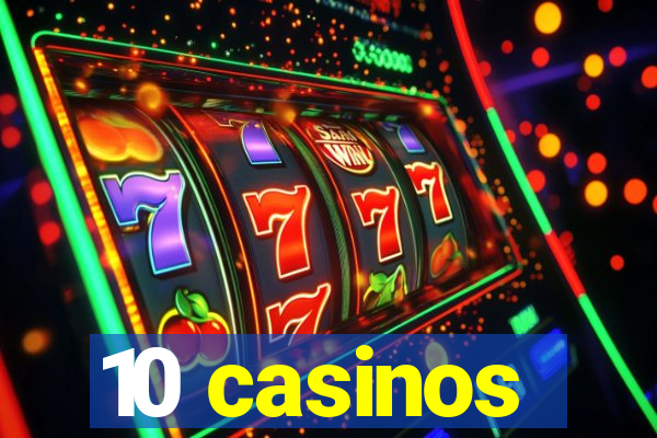 10 casinos