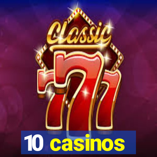 10 casinos