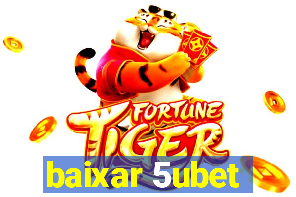 baixar 5ubet