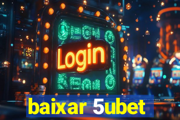 baixar 5ubet