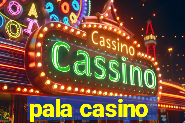 pala casino