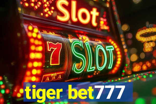 tiger bet777