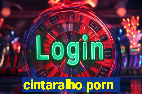 cintaralho porn