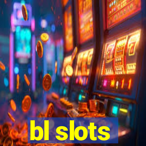 bl slots