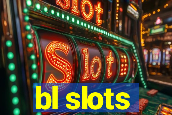 bl slots