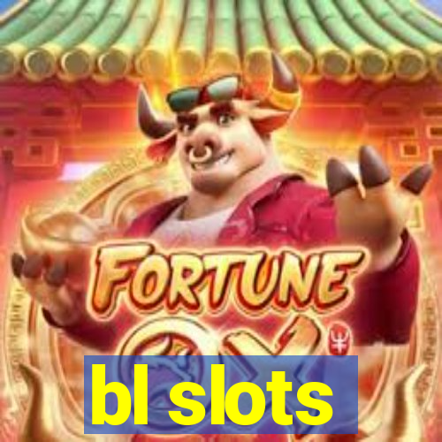 bl slots