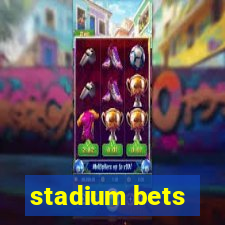 stadium bets