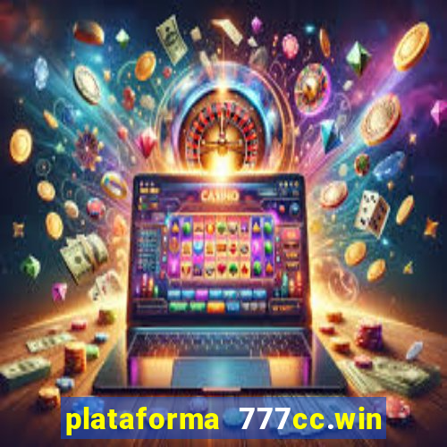 plataforma 777cc.win é confiável