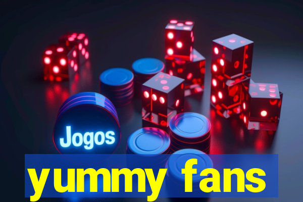 yummy fans