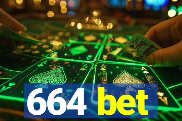 664 bet