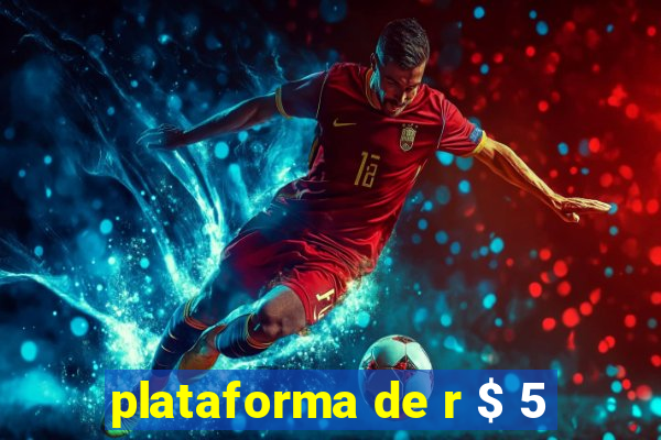 plataforma de r $ 5