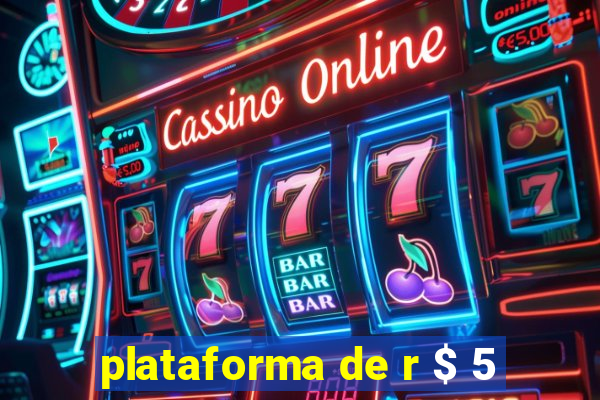 plataforma de r $ 5