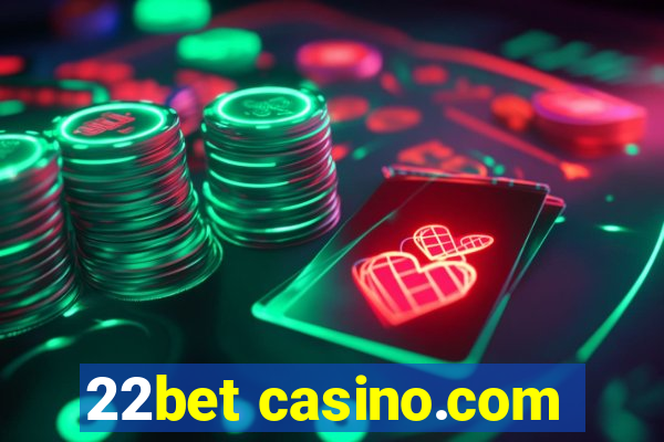 22bet casino.com