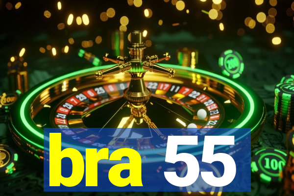 bra 55