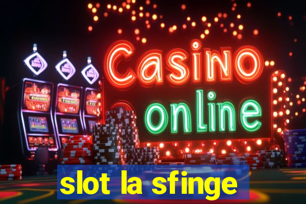 slot la sfinge