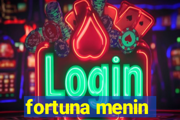 fortuna menin